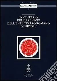 Inventario dell‘archivio dell‘Ente Teatro Romano di Fiesole Non Perdere