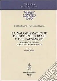 Compra Adesso La valorizzazione dei siti culturali e del paesaggio. Una prospettiva economico-aziendale