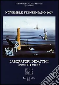 Novembre Stenseniano 2007. Guardare il futuro. Speranze, attese, responsabilità. Laboratori didattici. Ipotesi di percorso Nuova Collezione