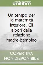 Super Prezzo Un tempo per la maternità interiore. Gli albori della relazione madre-bambino