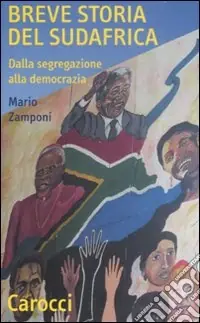Breve storia del Sudafrica. Dalla segregazione alla democrazia Più Venduto