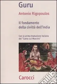 Guru. Il fondamento della civiltà dell‘India Promozione Esclusiva