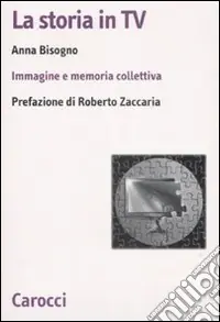 Prezzo Di Fabbrica La Storia in Tv. Immagine e memoria collettiva