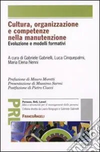 Offerta Limitata Cultura, organizzazione e competenze nella manutenzione. Evoluzione e modelli formativi