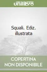 Squali. Ediz. illustrata Ordina Subito