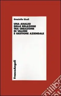 Un‘analisi delle relazioni tra creazione di valore e gestione aziendale Compra Adesso