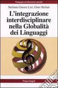 L‘integrazione interdisciplinare nella globalità dei linguaggi Ultime Pezzi