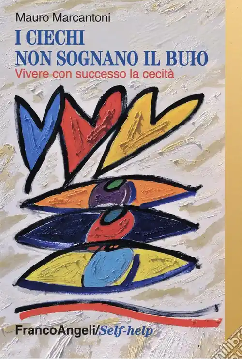 Nuova Collezione I ciechi non sognano il buio. Vivere con successo la cecità