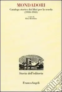 Compra Adesso Mondadori. Catalogo storico dei libri per la scuola (1910-1945)