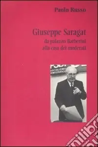 Di Tendenza Giuseppe Saragat. Da palazzo Barberini alla casa dei moderati