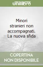Direttamente Dal Produttore Minori stranieri non accompagnati. La nuova sfida
