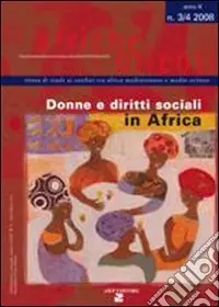Afriche e Orienti (2008) vol. 3-4.Donne e diritti sociali in Africa Soddisfatti O Rimborsati