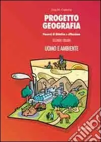 Bestseller Progetto geografia. Percorsi di didattica e riflessione. Vol. 2 Uomo e ambiente