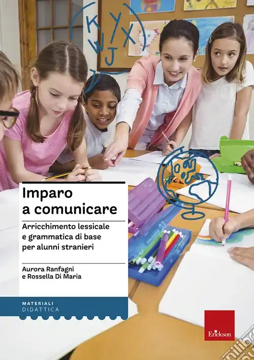 Non Perdere Imparo a comunicare. Arricchimento lessicale e grammatica di base per alunni stranieri
