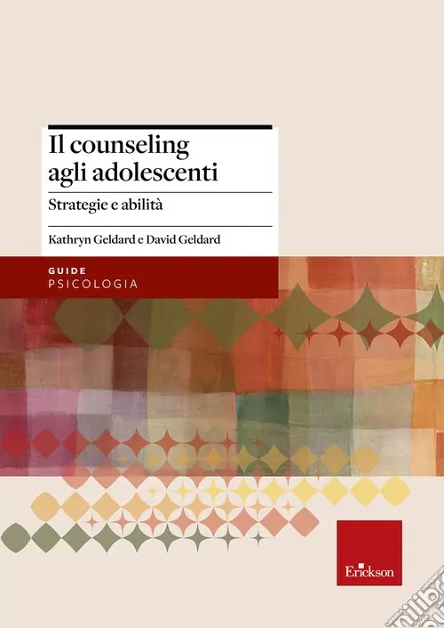 Il counseling agli adolescenti. Strategie e abilità Must-Have