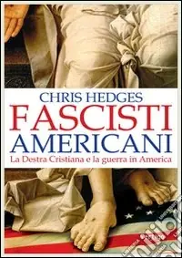 Professionale Fascisti americani. La destra cristiana e la guerra in America