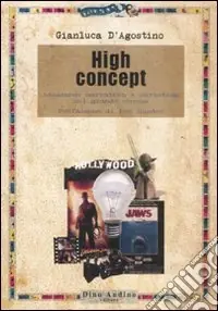 Prezzo Scontato High concept. Ideazione narrativa e marketing nel grande cinema