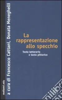 Acquista Ora La rappresentazione allo specchio. Testo letterario e testo pittorico