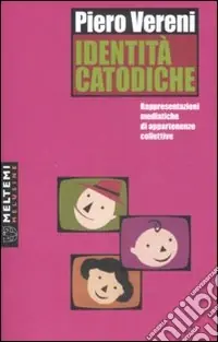 Identità catodiche. Rappresentazioni mediatiche di appartenenze collettive Direttamente Dal Produttore