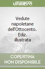 Vedute napoletane dell‘Ottocento. Ediz. illustrata Consegna Rapida