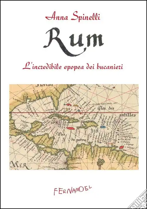 Rum. L‘incredibile epopea dei bucanieri Reso Gratuito