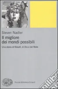 Il migliore dei mondi possibili. Una storia di filosofi, di Dio e del Male Di Tendenza