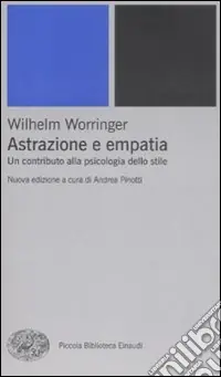 Miglior Prezzo Astrazione e empatia. Un contributo alla psicologia dello stile