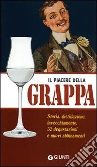 Promozione Il piacere della grappa. Ediz. illustrata