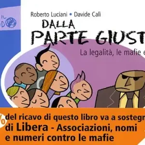 Offerta Lampo Dalla parte giusta. La legalità, le mafie e noi. Ediz. illustrata
