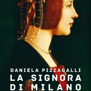 Ordina Subito La signora di Milano. Vita e passioni di Bianca Maria Visconti