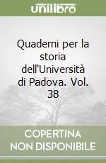 Quaderni per la storia dell‘Università di Padova. Vol. 38 Promo Stagionale