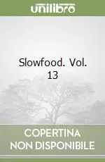Slowfood. Vol. 13 Direttamente Dal Produttore