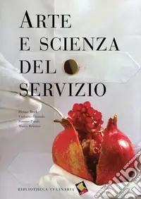 Arte e scienza del servizio. Ediz. a colori Miglior Prezzo