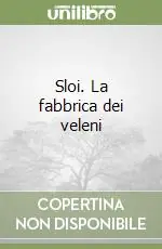 Promozione Sloi. La fabbrica dei veleni