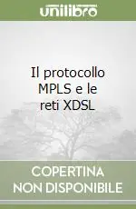 Novità Il protocollo MPLS e le reti XDSL