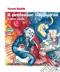 Il professor Ulipispirus e altre storie Bestseller