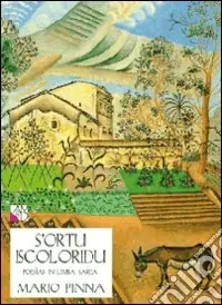 S‘ortu iscoloridu. Poesìas in limba sarda de su Logudoro Popolare