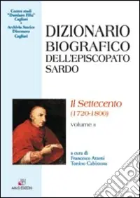 Dizionario biografico dell‘episcopato sardo. Vol. 2 Il Settecento (1720-1800) Promozione