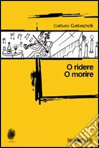 O ridere o morire Novità