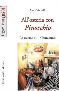 Super Prezzo All‘osteria con Pinocchio. Le ricette di un burattino
