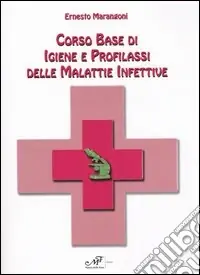 Quantità Limitata Corso base di igiene e profilassi delle malattie infettive