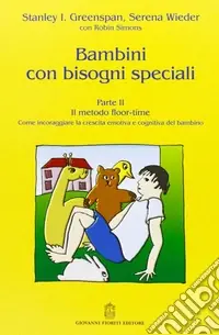 Bambini con bisogni speciali. Vol. 2 Il metodo floor-time Prezzo Ridotto