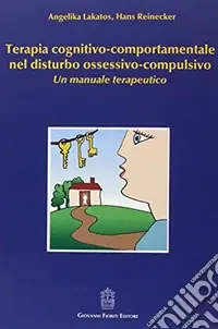 Terapia cognitivo-comportamentale nel disturbo ossessivo-compulsivo. Un manuale terapeutico Spedizione Espresso