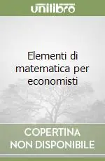 Prezzo Ridotto Elementi di matematica per economisti