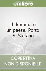 Il dramma di un paese. Porto S. Stefano Sconto