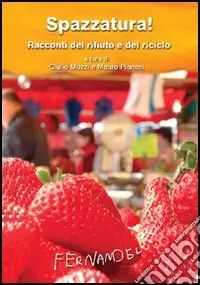 Spazzatura! Racconti del rifiuto e del riciclo Solo Oggi