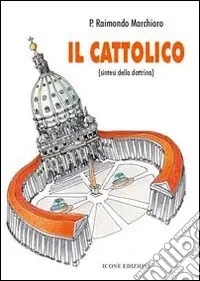 Il cattolico. Sintesi della dottrina Affare