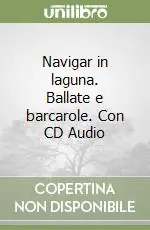 Compra Adesso Navigar in laguna. Ballate e barcarole. Con CD Audio