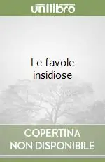 Reso Gratuito Le favole insidiose