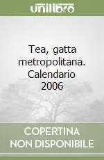Tea, gatta metropolitana. Calendario 2006 Ultima Occasione